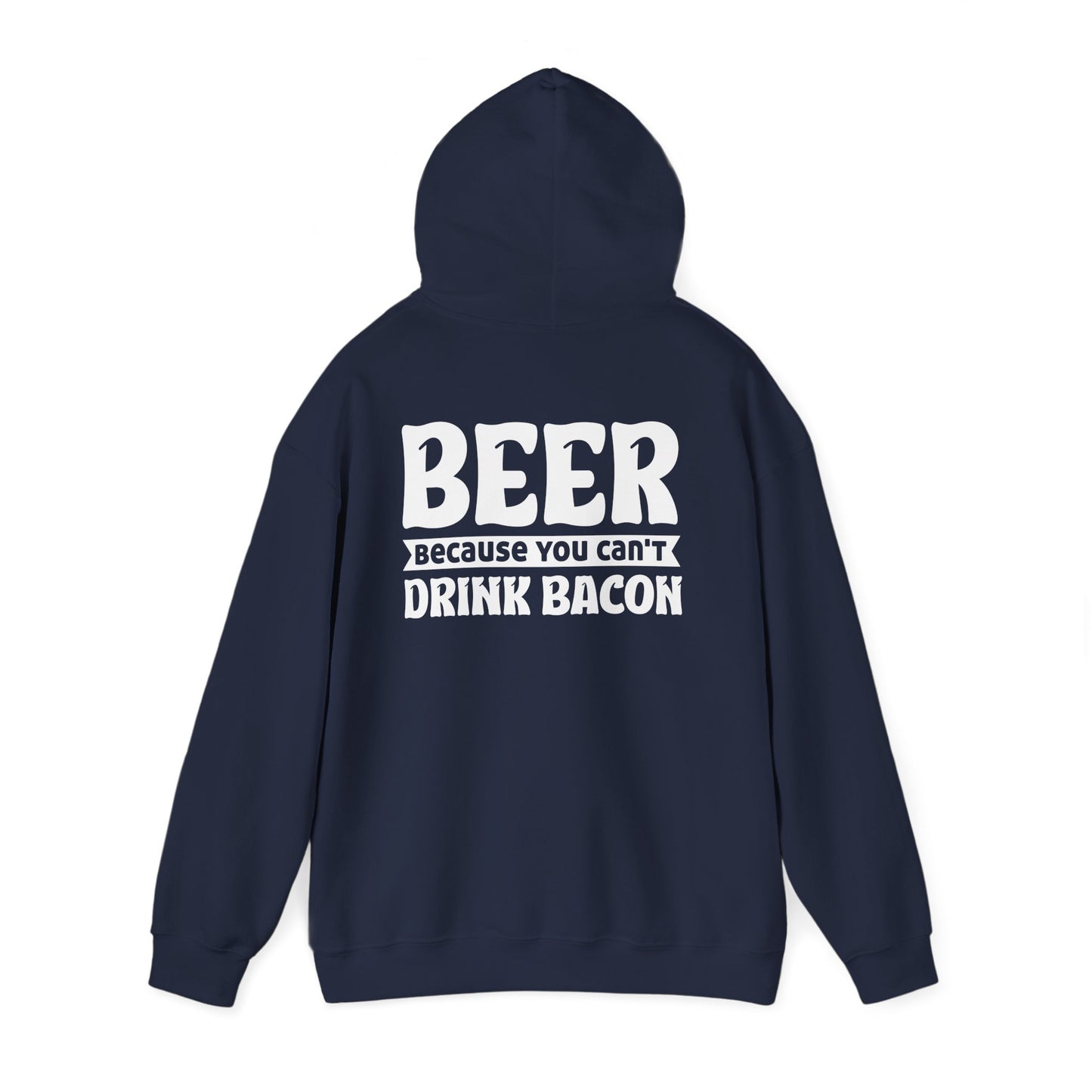 Beer Because You Can't Drink Bacon Hoodie Printify