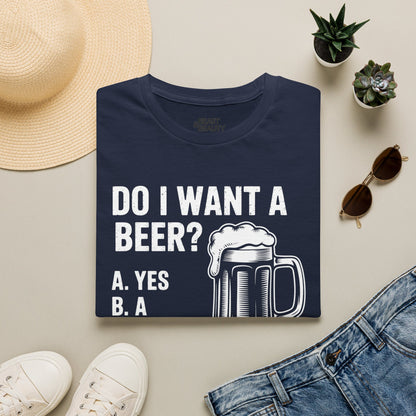 Do I Want a Beer Dad T-Shirt Printify