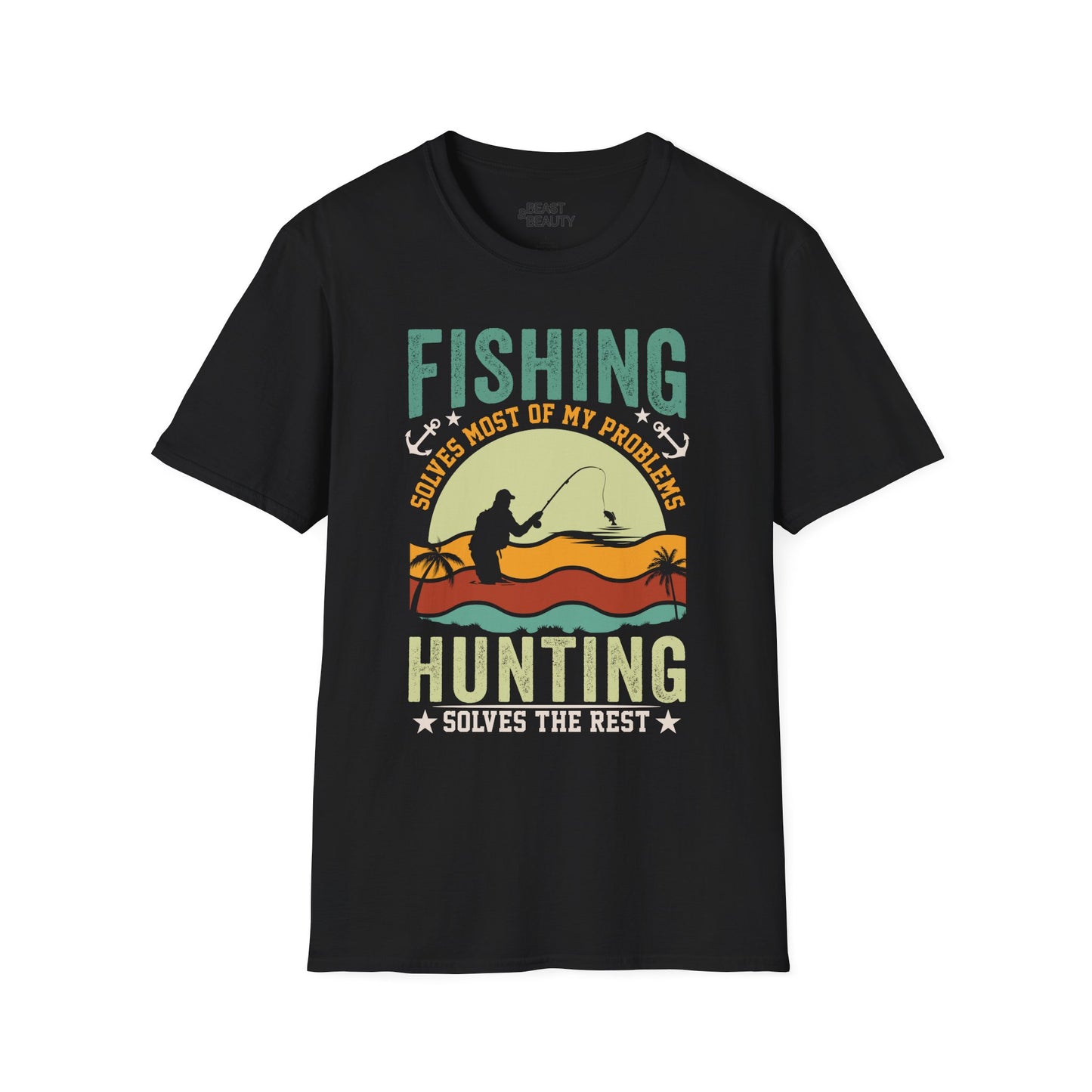 Fishing Solves Most Of My Problems Hunting Solves The Rest T-Shirt Printify