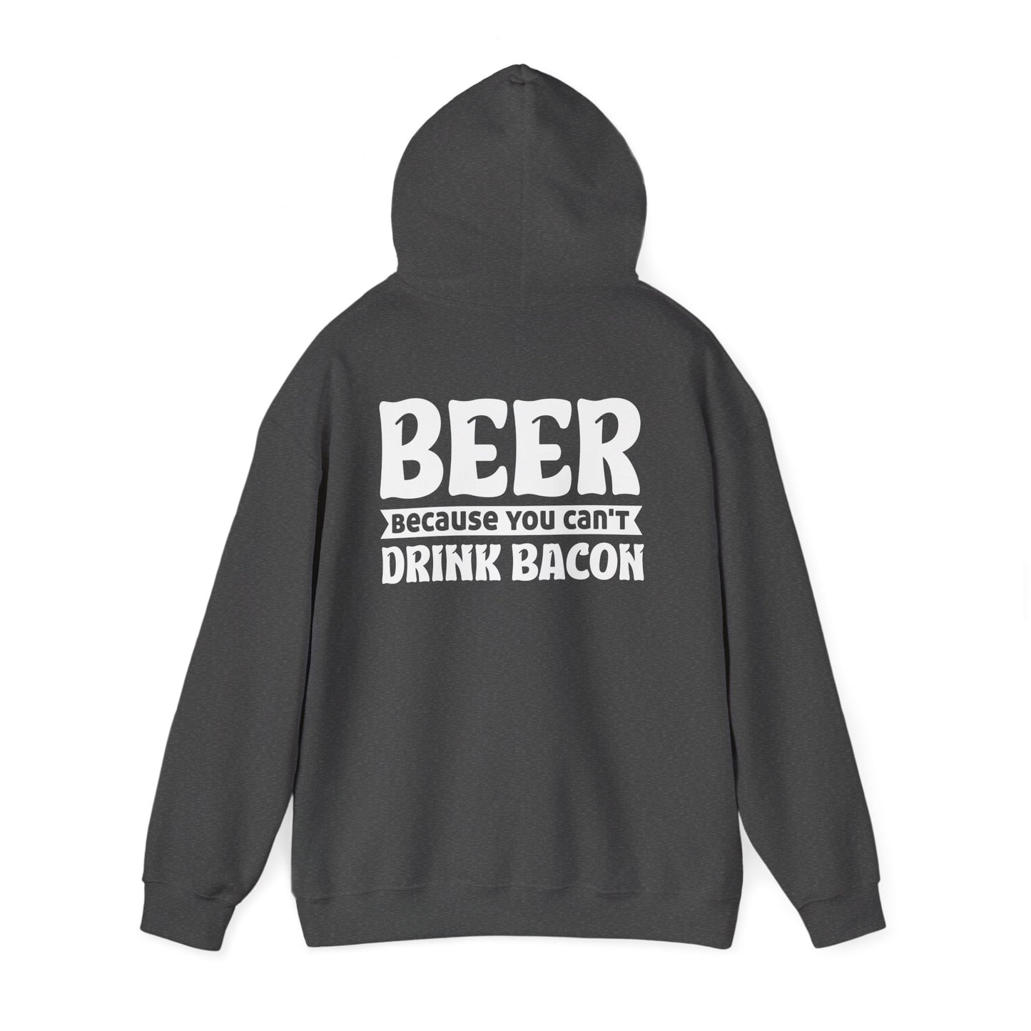 Beer Because You Can't Drink Bacon Hoodie Printify