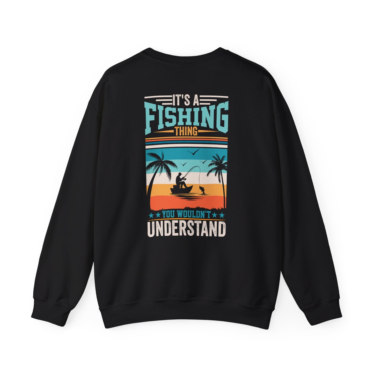 It's A Fishing Thing You Wouldn't Understand Sweatshirt Printify