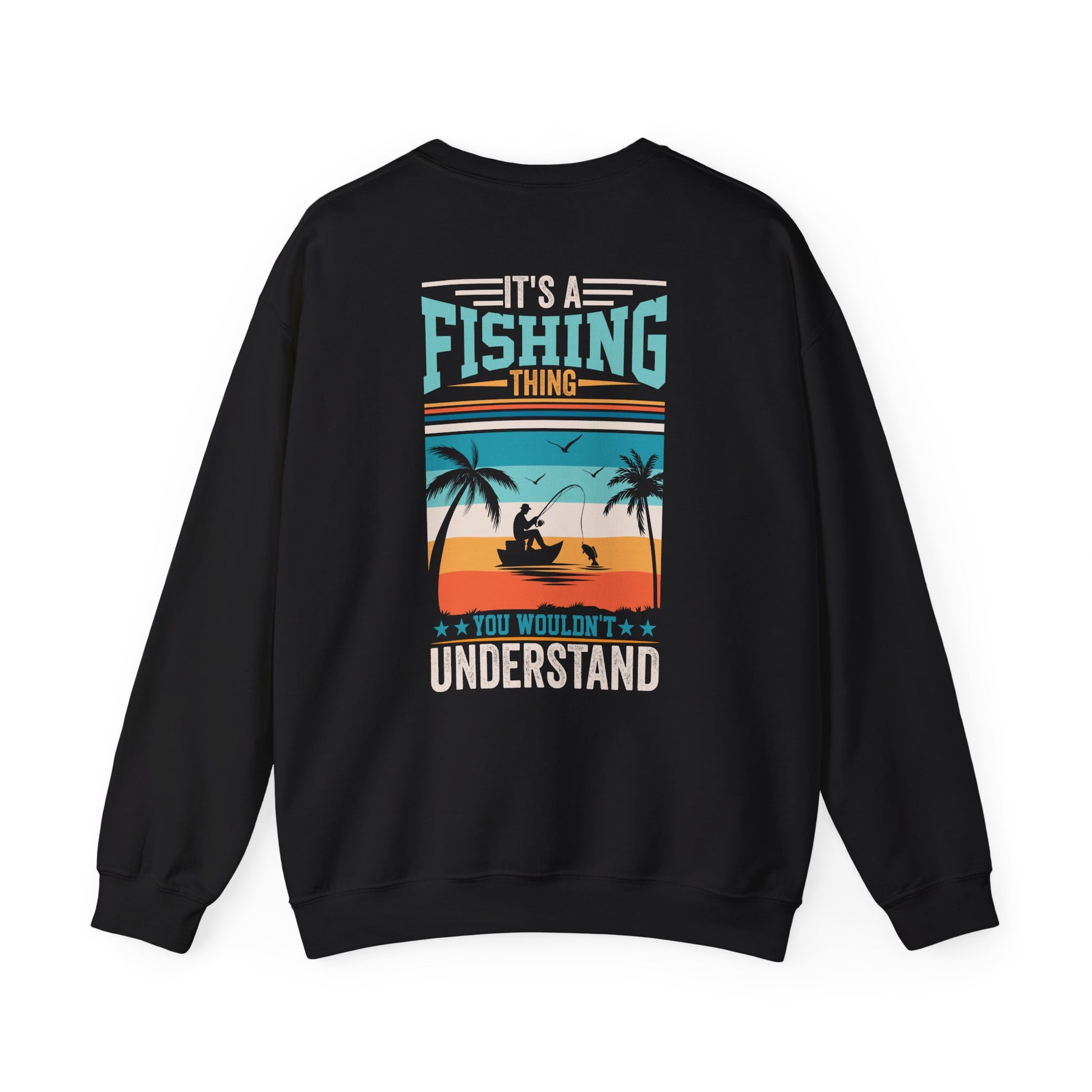 It's A Fishing Thing You Wouldn't Understand Sweatshirt Printify