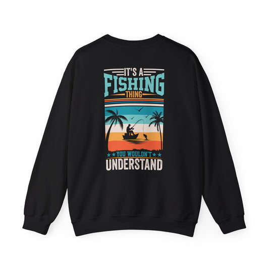 It's A Fishing Thing You Wouldn't Understand Sweatshirt Printify