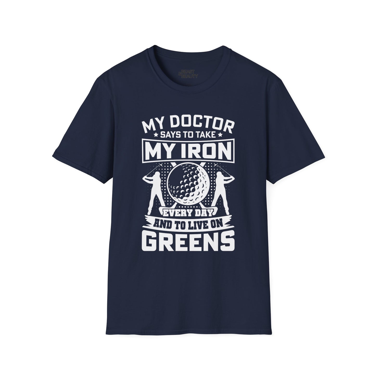 My Doctor Says Take My Iron Every Day Golf Dad T-Shirt Printify