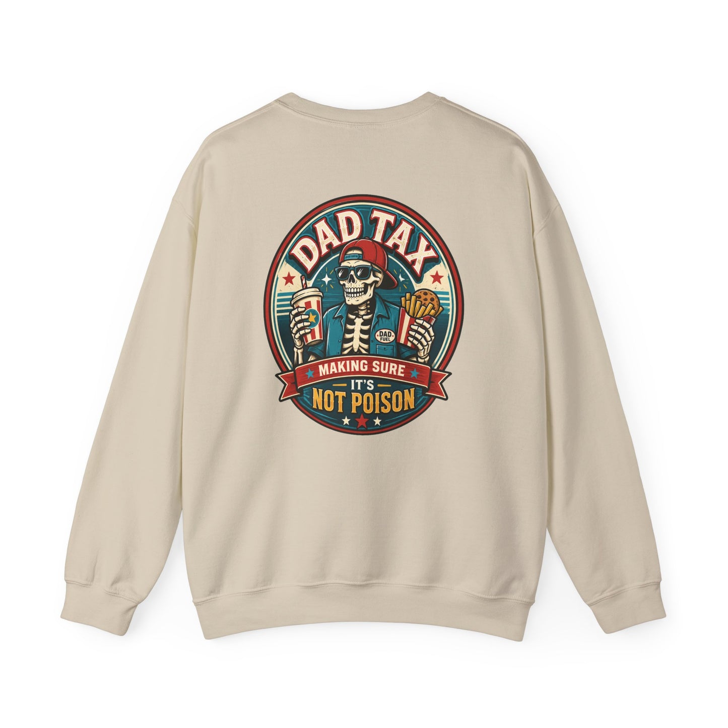 Dad Tax: Making Sure It's Not Poison Sweatshirt Printify