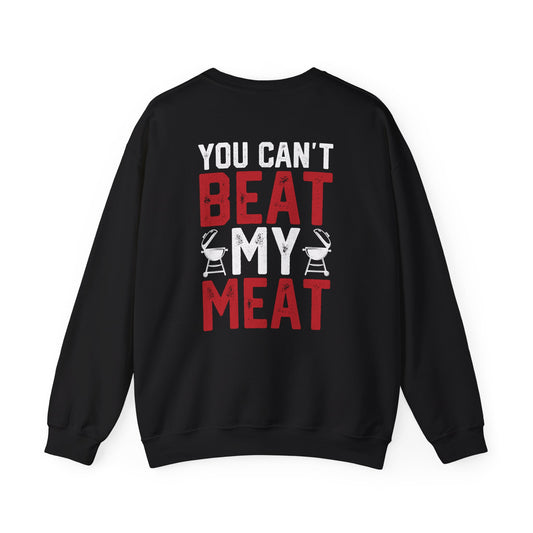 You Can't Beat My Meat BBQ Sweatshirt — graphic sweatshirt by Beast & Beauty