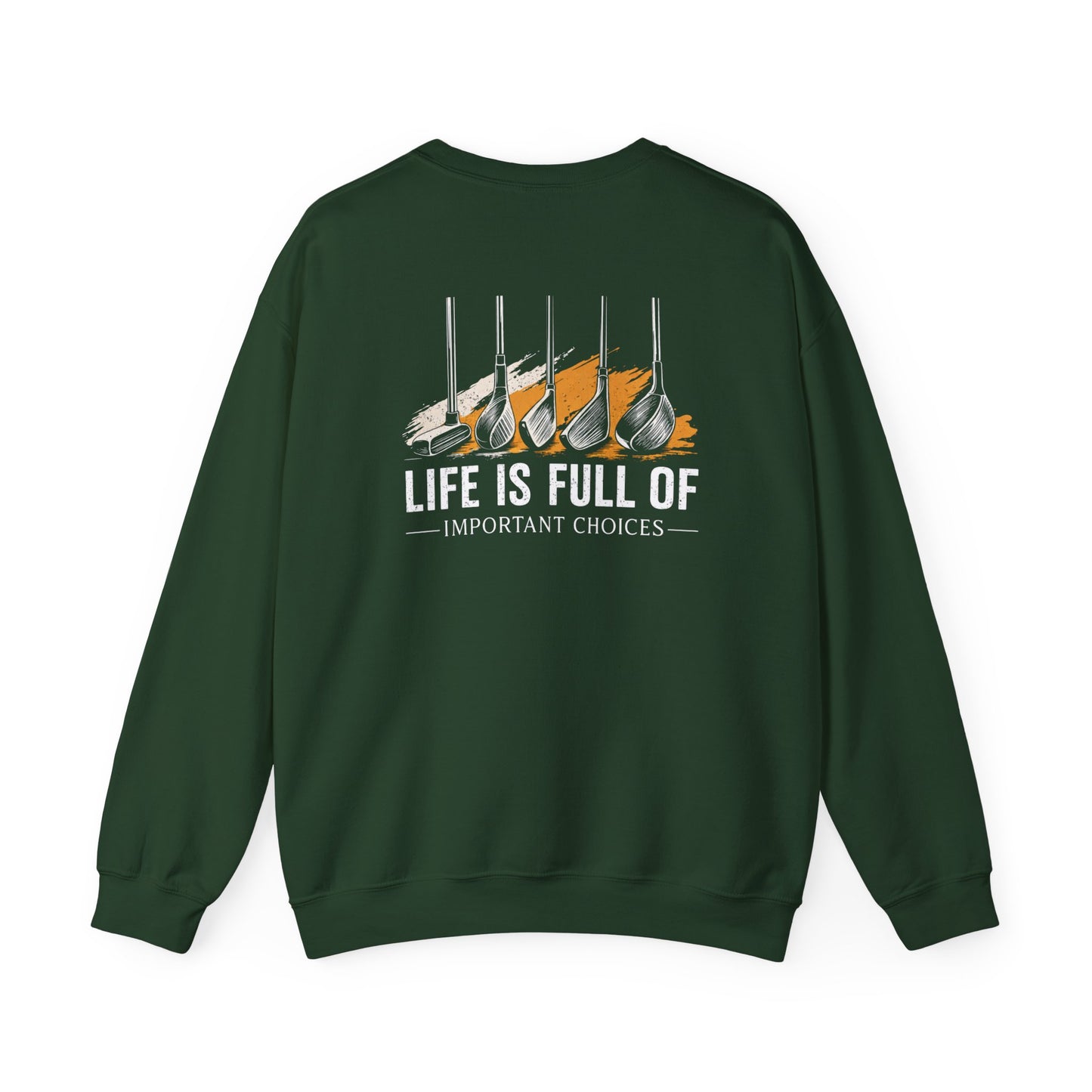 Life Is Full of Important Choices Golf Sweatshirt Printify