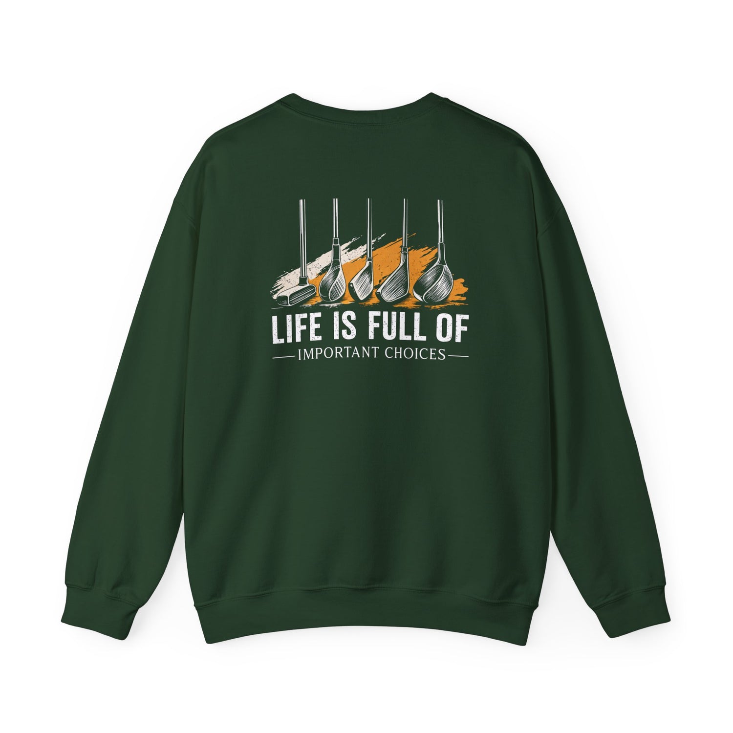 Life Is Full of Important Choices Golf Sweatshirt Printify