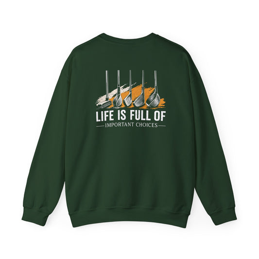 Life Is Full of Important Choices Golf Sweatshirt Printify
