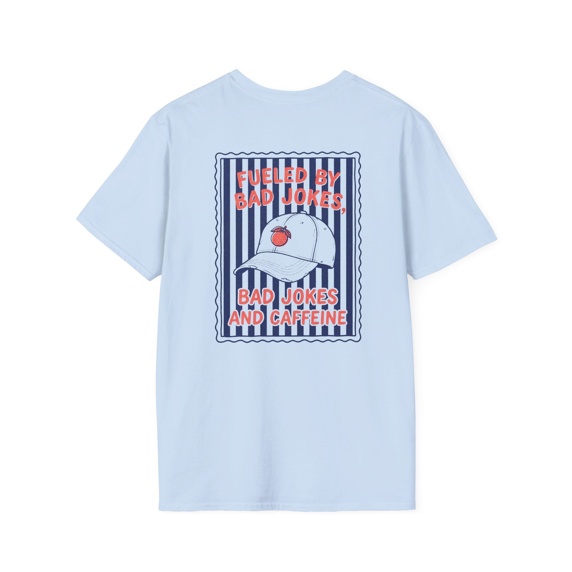 Fueled By Bad Jokes and Caffeine T-Shirt Printify