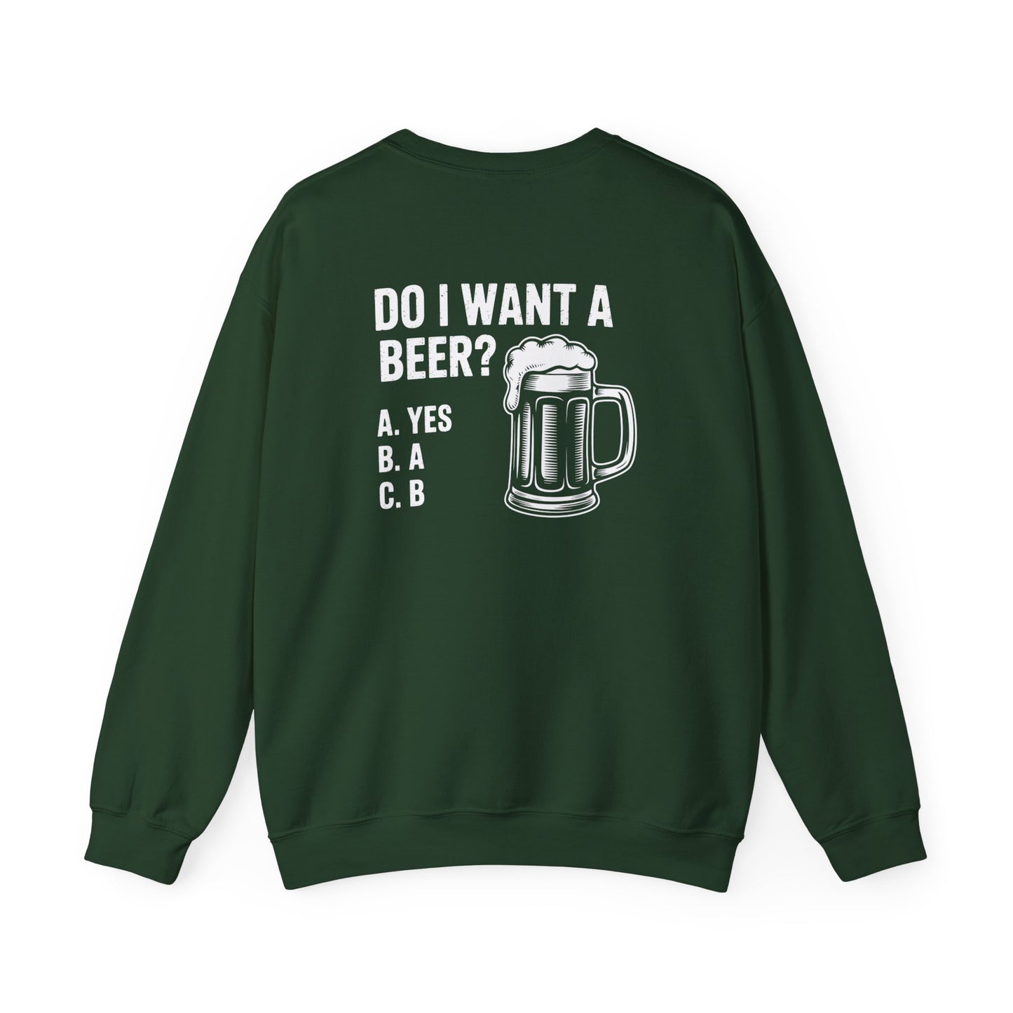 Do I Want a Beer Sweatshirt Printify