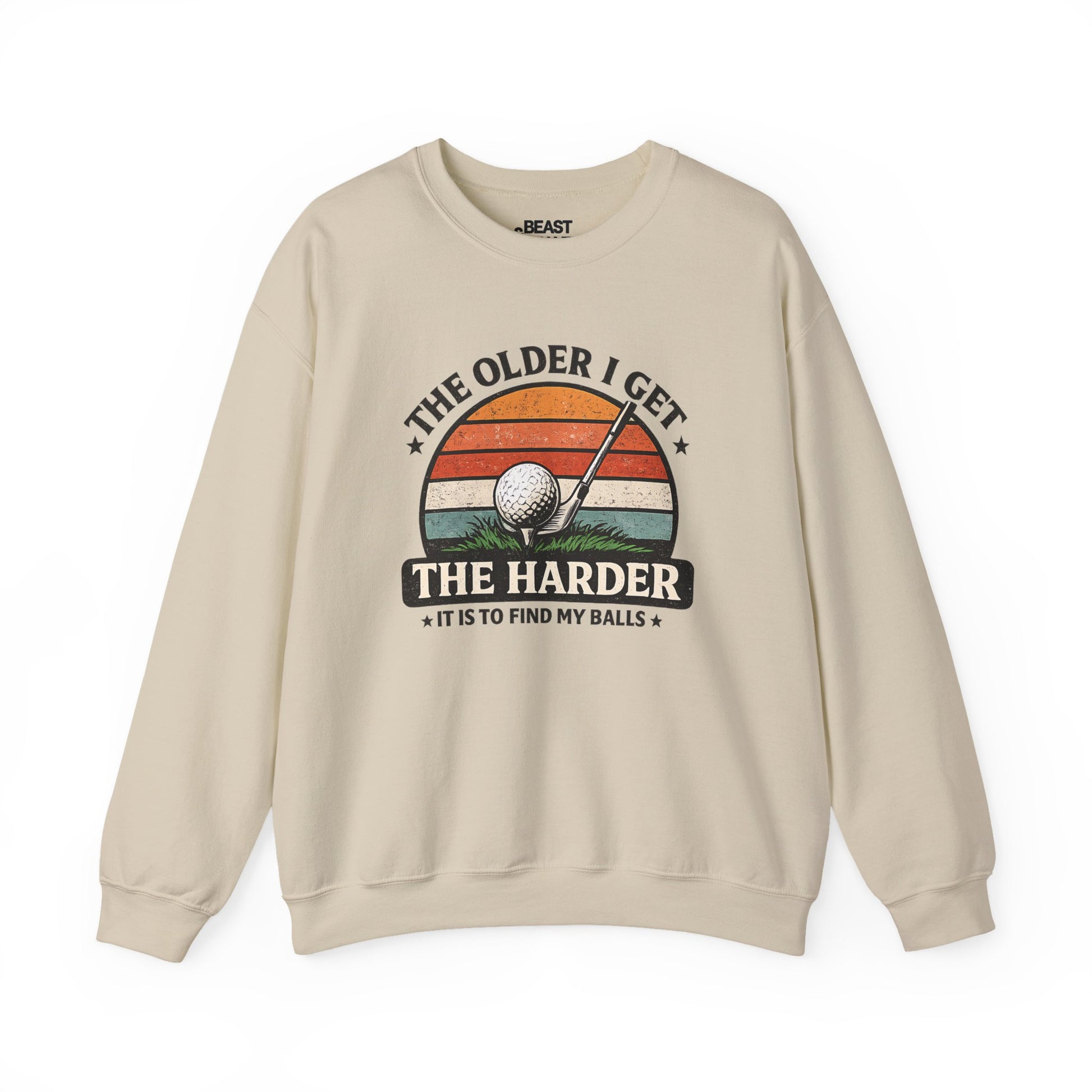 The Older I Get The Harder It Is To Find My Balls Golf Sweatshirt