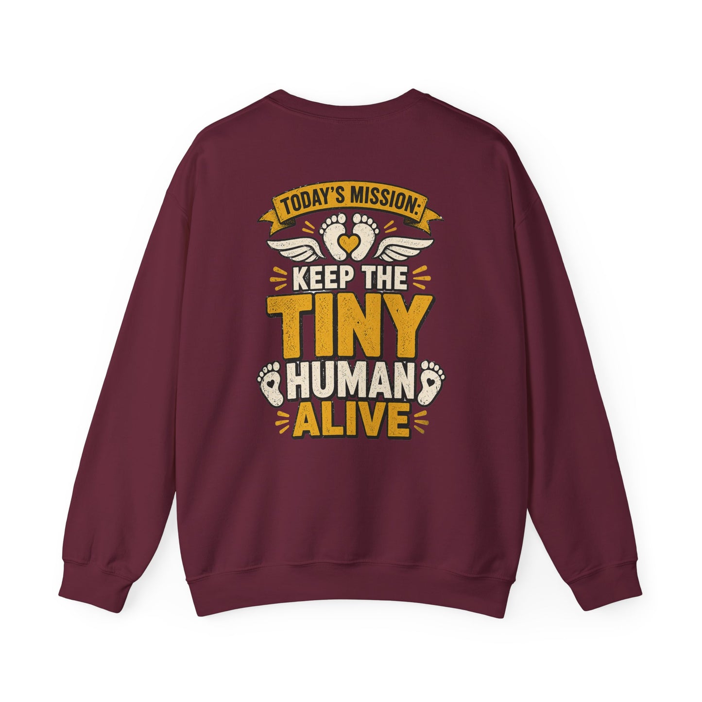 Today’s Mission: Keep The Tiny Humans Alive Sweatshirt Printify