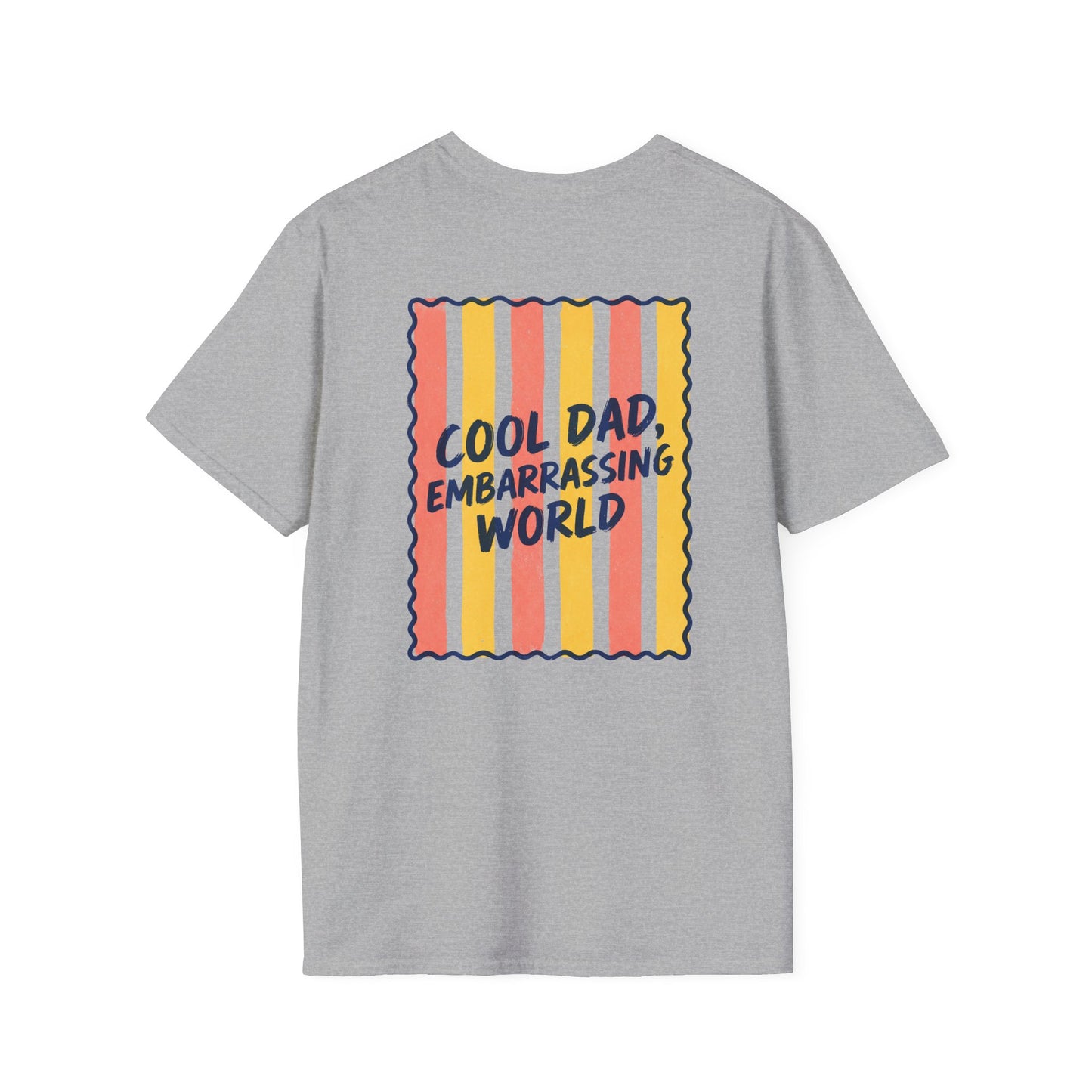 Cool Dad Embarrassing the World T-Shirt