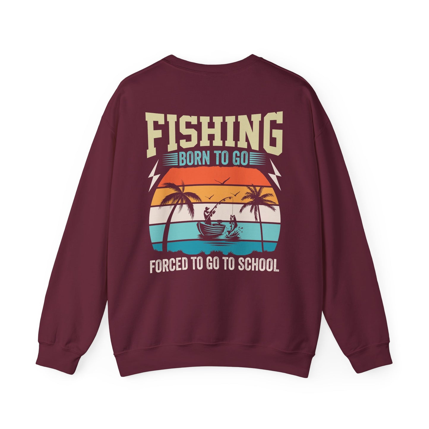 Born To Go Forced To Go To School Sweatshirt Printify