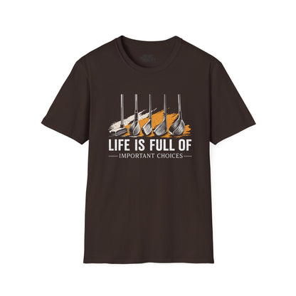Life Is Full of Important Choices Golf T-Shirt Printify