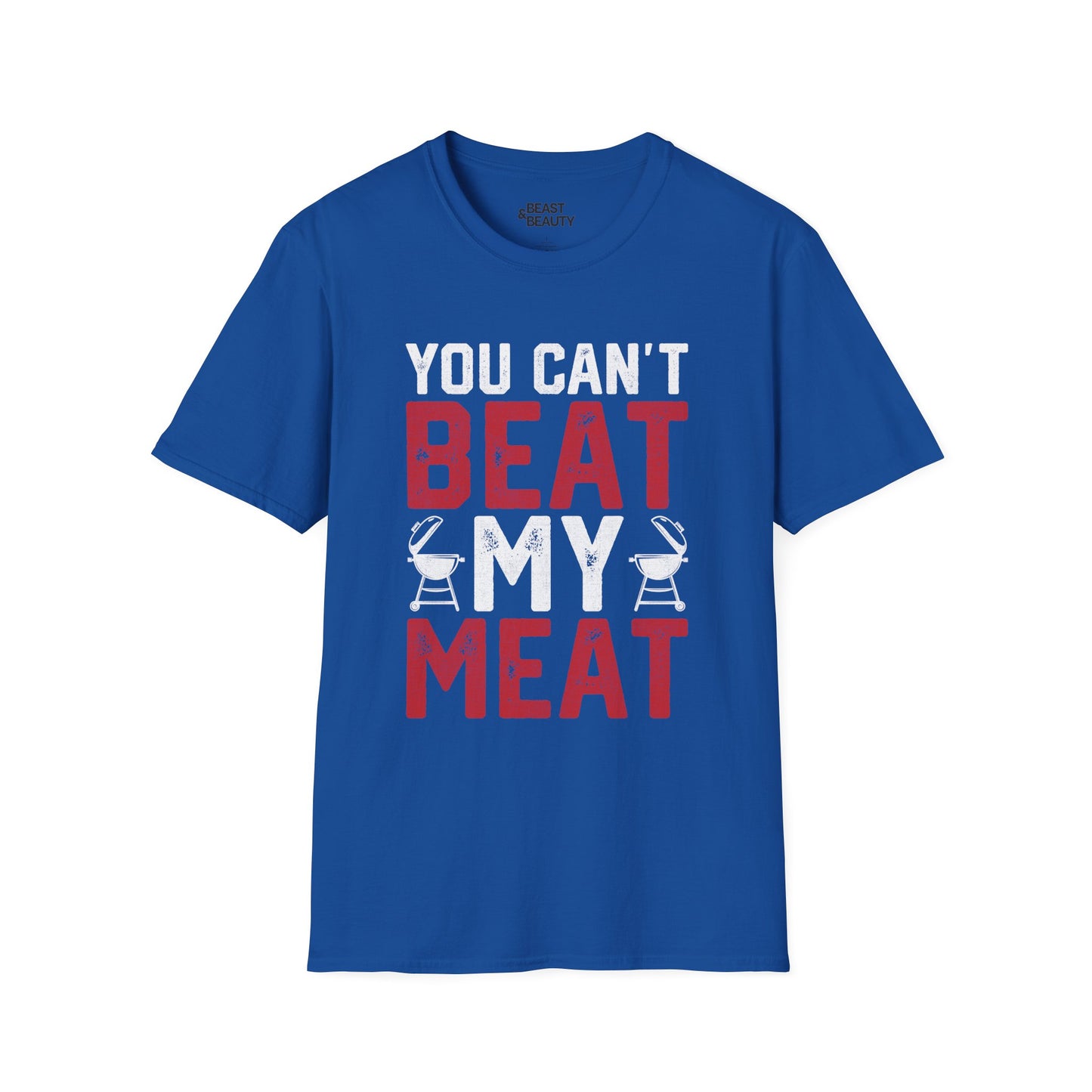 You Can't Beat My Meat BBQ T-Shirt Printify