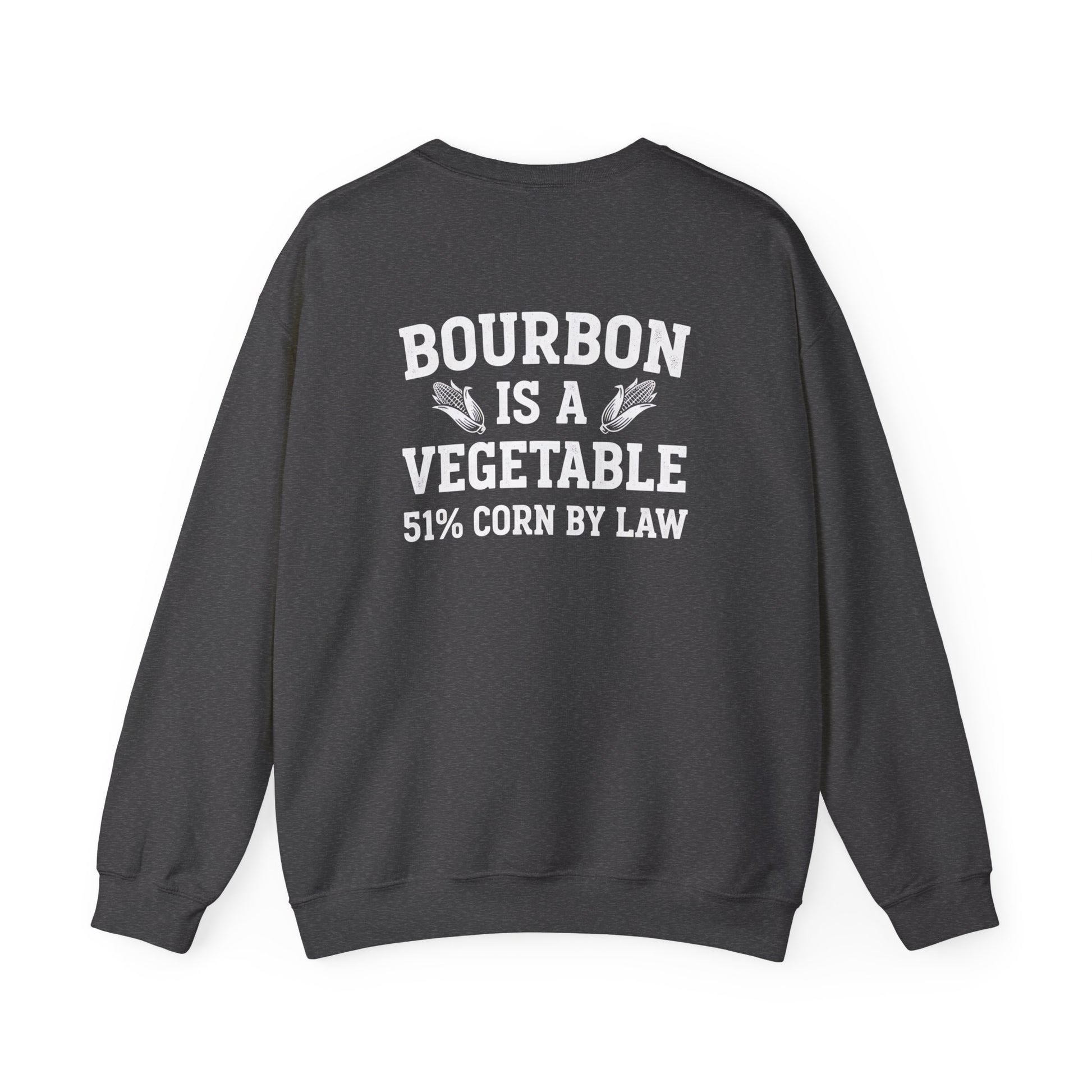 Bourbon Is a Vegetable Sweatshirt — graphic sweatshirt by Beast & Beauty