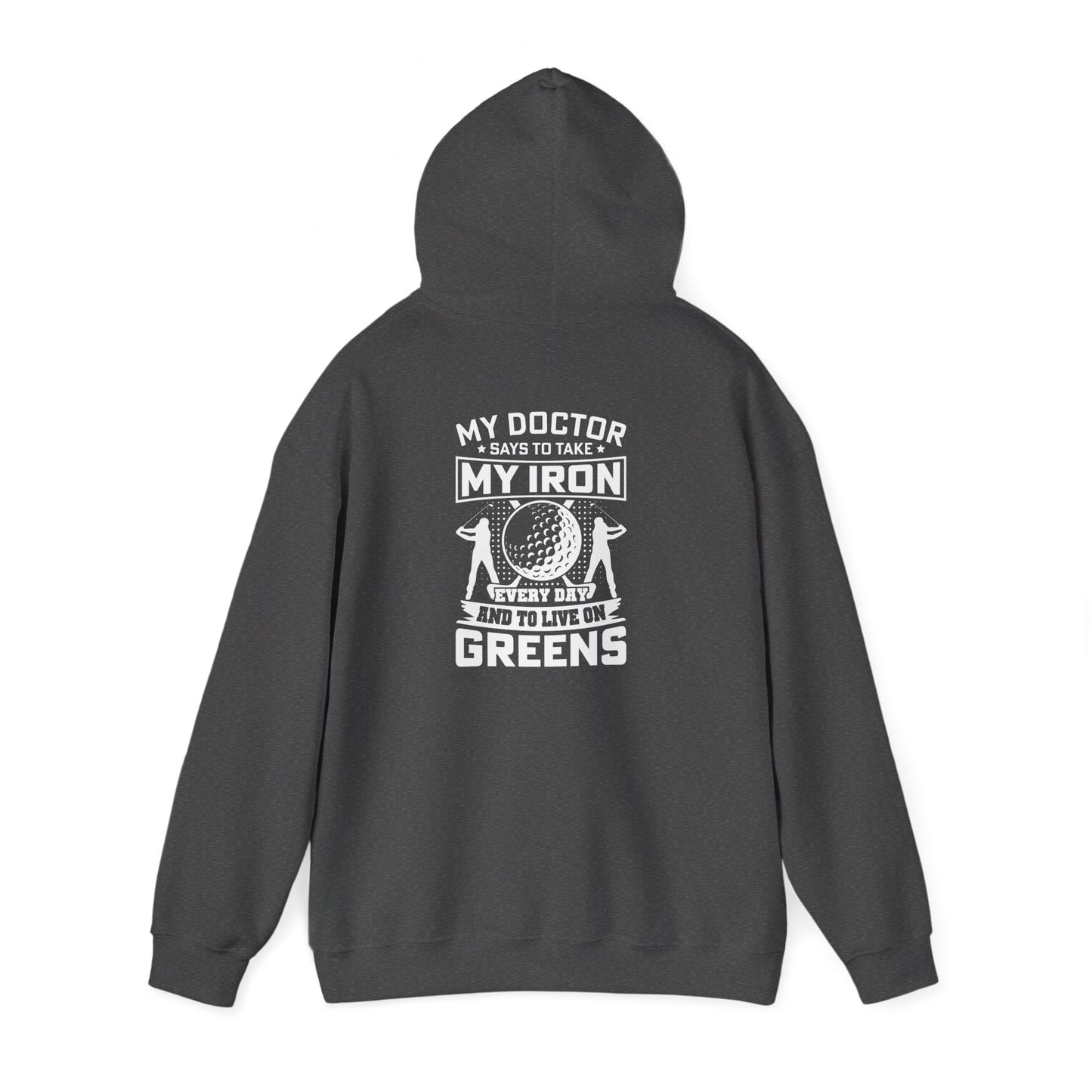 My Doctor Says to Take My Iron and Live on Greens Hoodie Printify