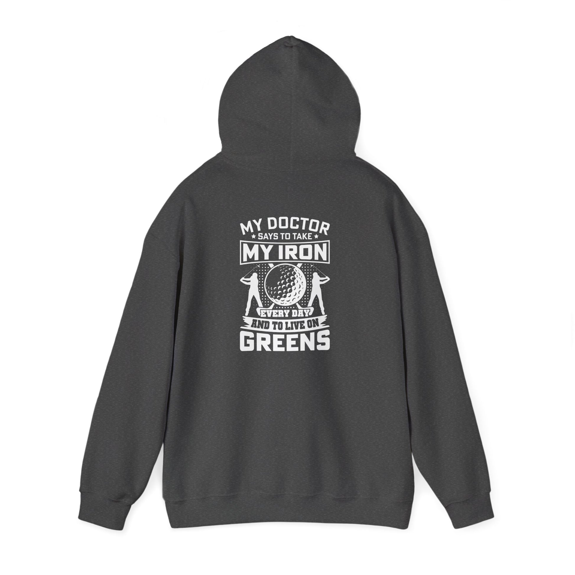 My Doctor Says to Take My Iron and Live on Greens Hoodie Printify