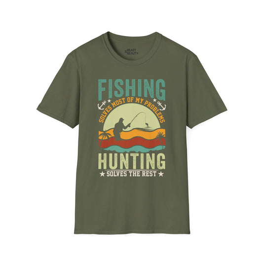 Fishing Solves Most Of My Problems Hunting Solves The Rest T-Shirt Printify