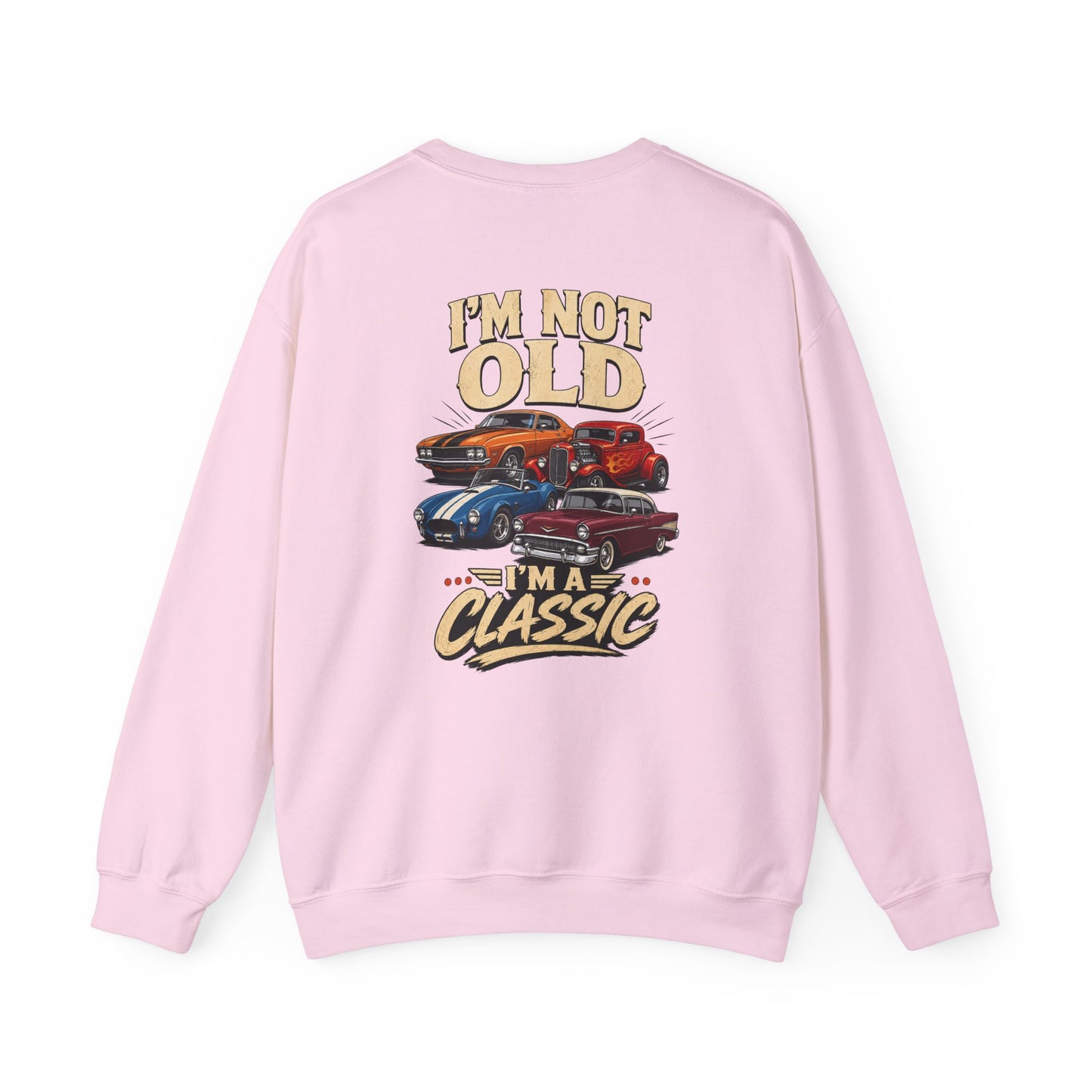 I'm Not Old, I'm A Classic Sweatshirt Printify