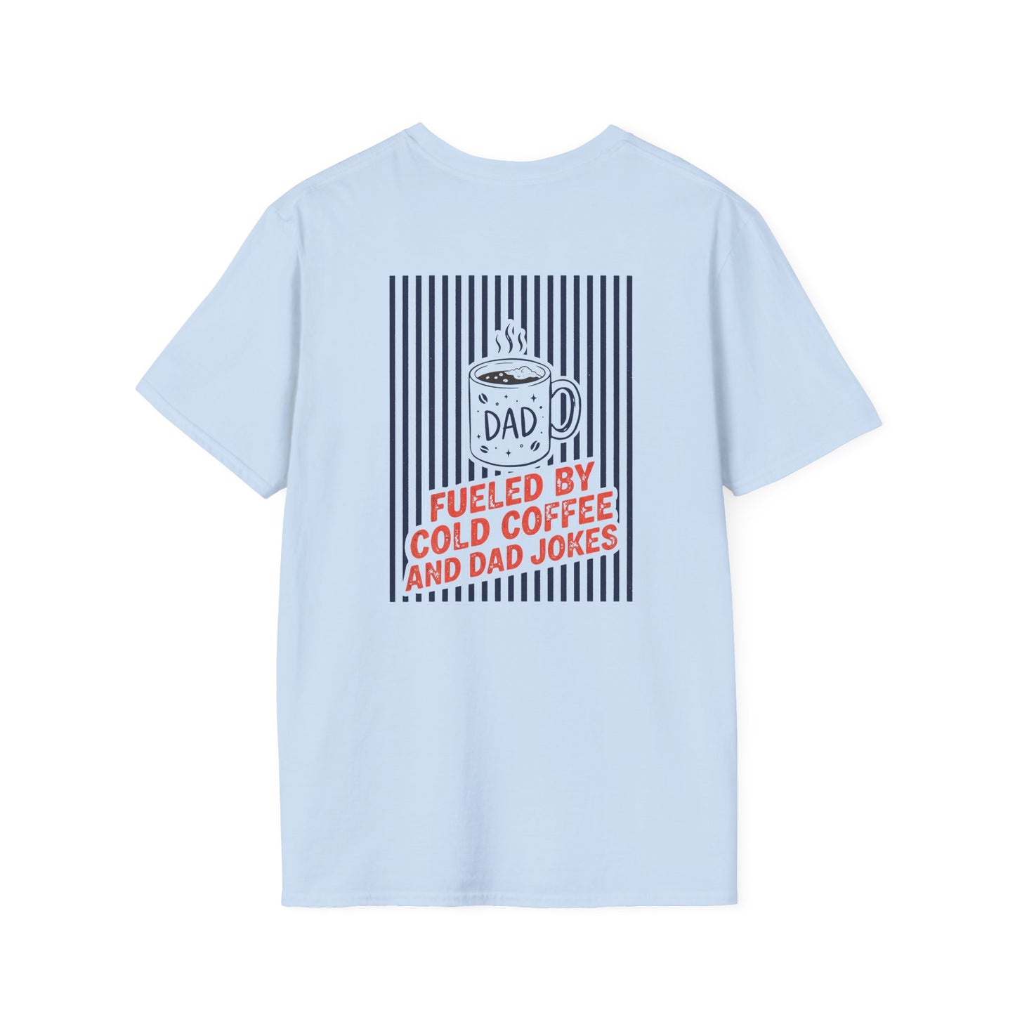 Fueled By Cold Coffee And Dad Jokes T-Shirt Printify