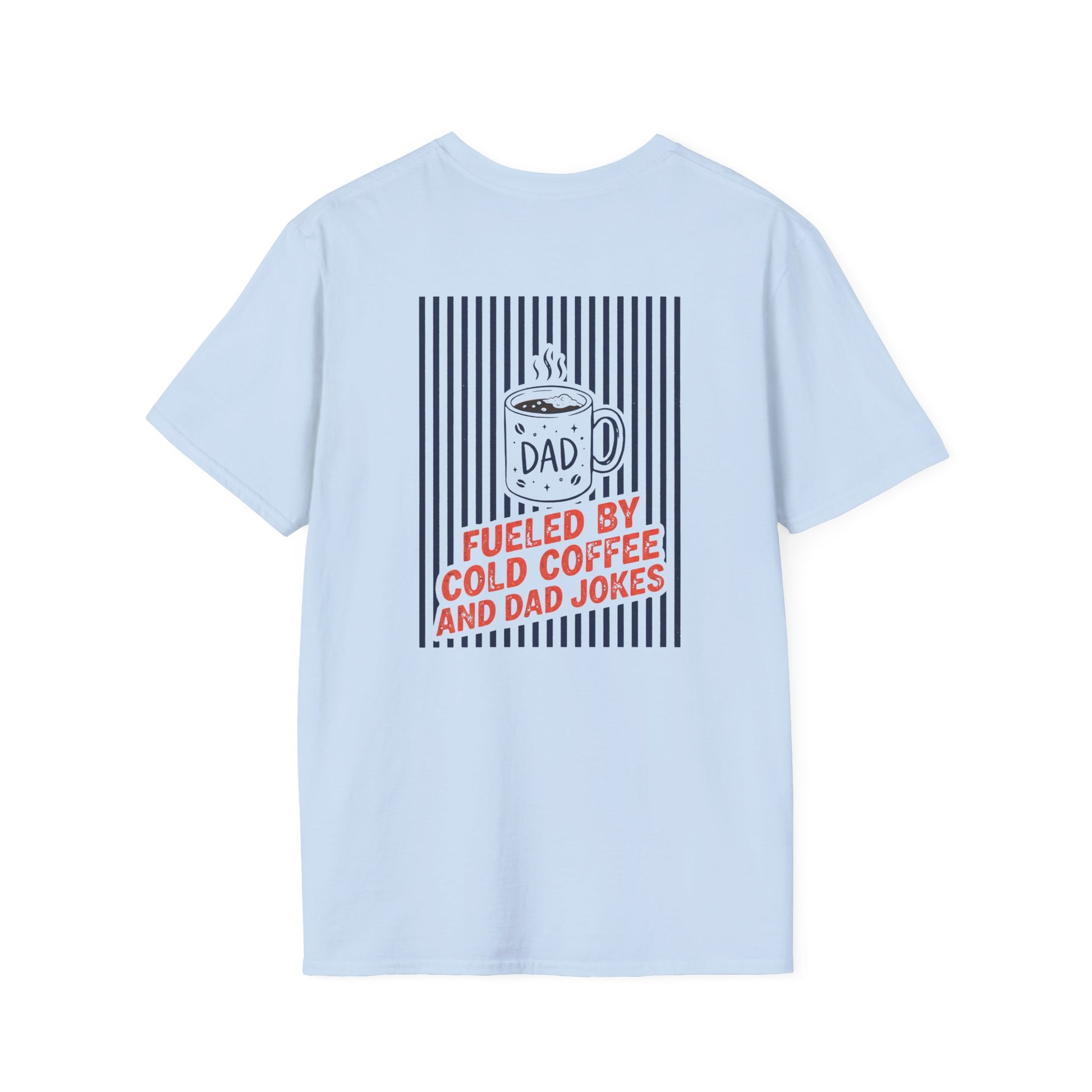 Fueled By Cold Coffee And Dad Jokes T-Shirt Printify