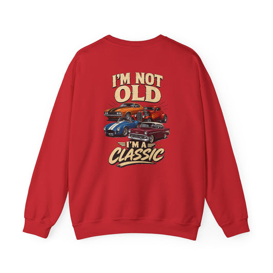 I'm Not Old, I'm A Classic Sweatshirt Printify