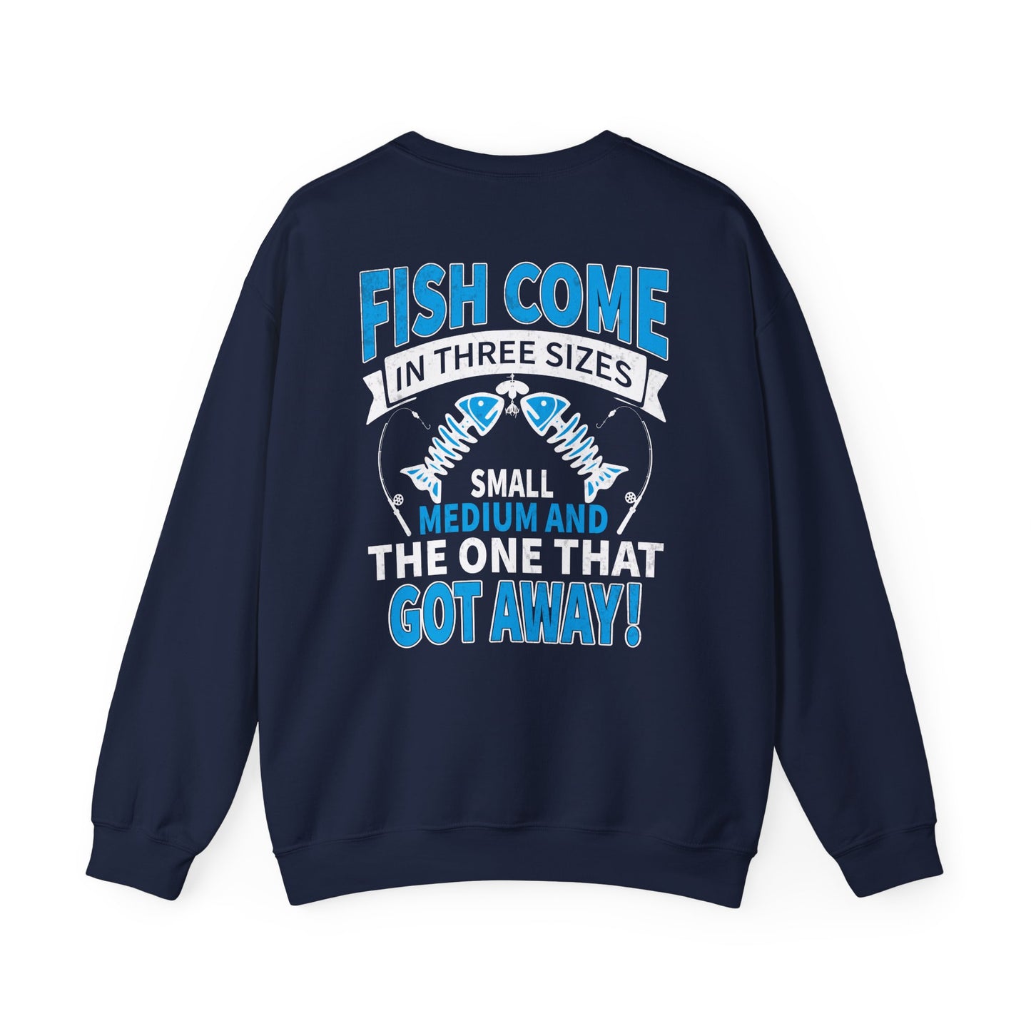 Fish Come In Three Sizes: The One That Got Away Sweatshirt sweatshirt view 5