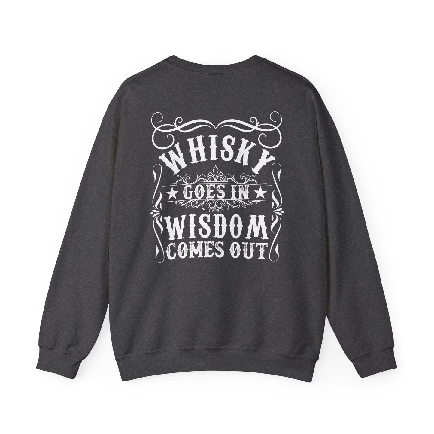 Whiskey Goes In Wisdom Comes Out Sweatshirt Printify
