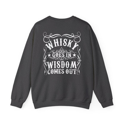 Whiskey Goes In Wisdom Comes Out Sweatshirt Printify