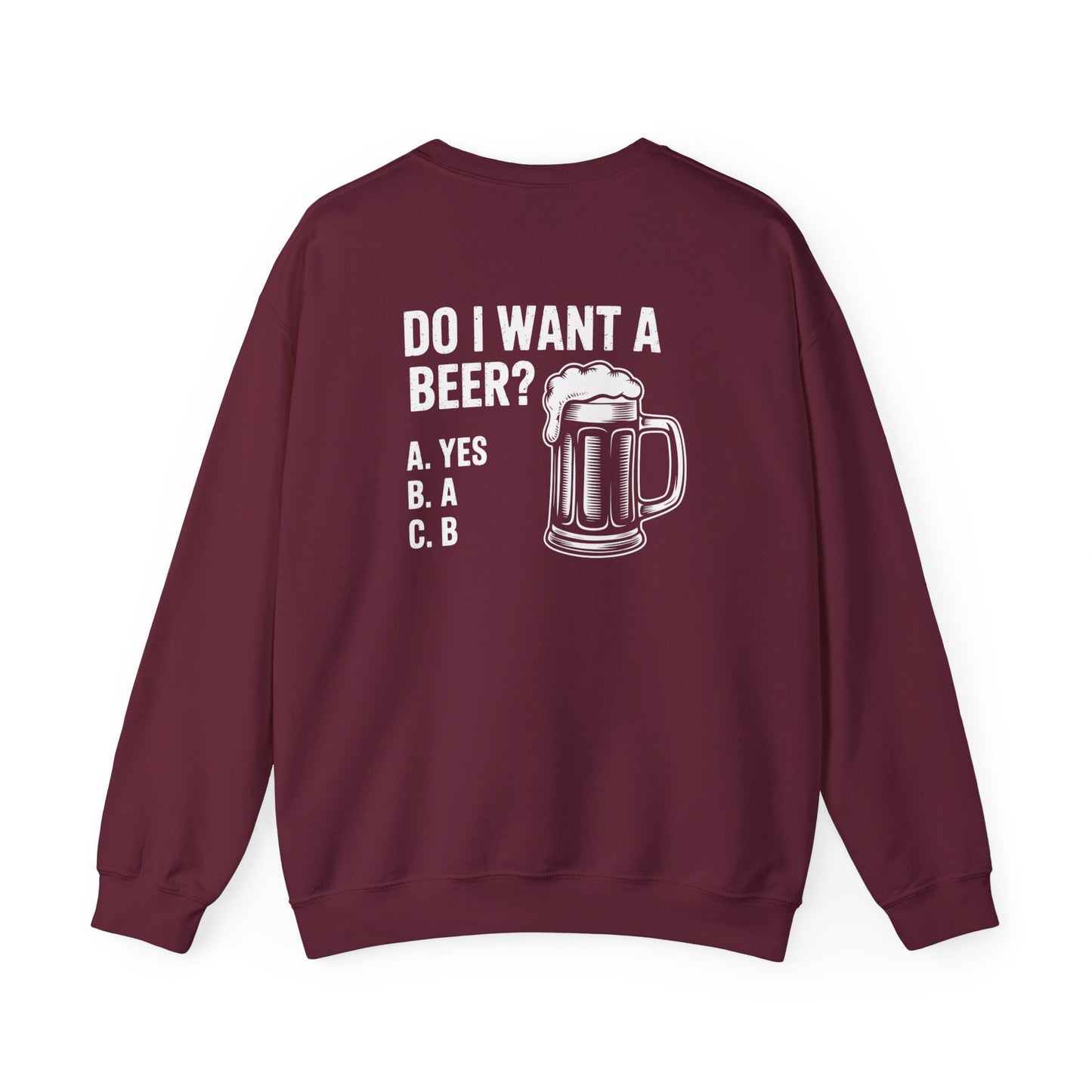 Do I Want a Beer Sweatshirt Printify