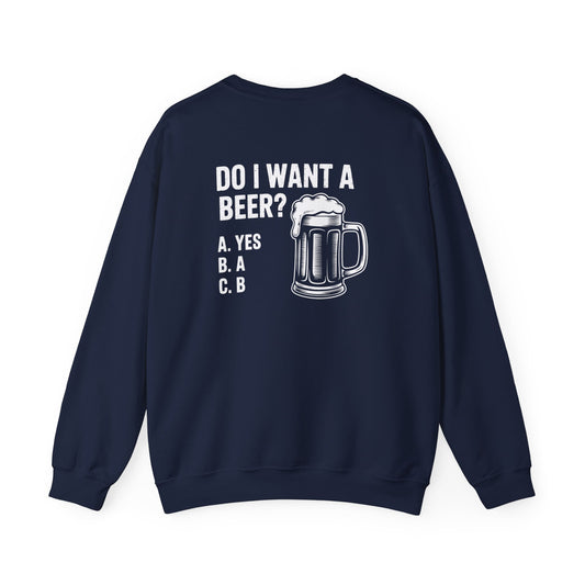 Do I Want a Beer Sweatshirt