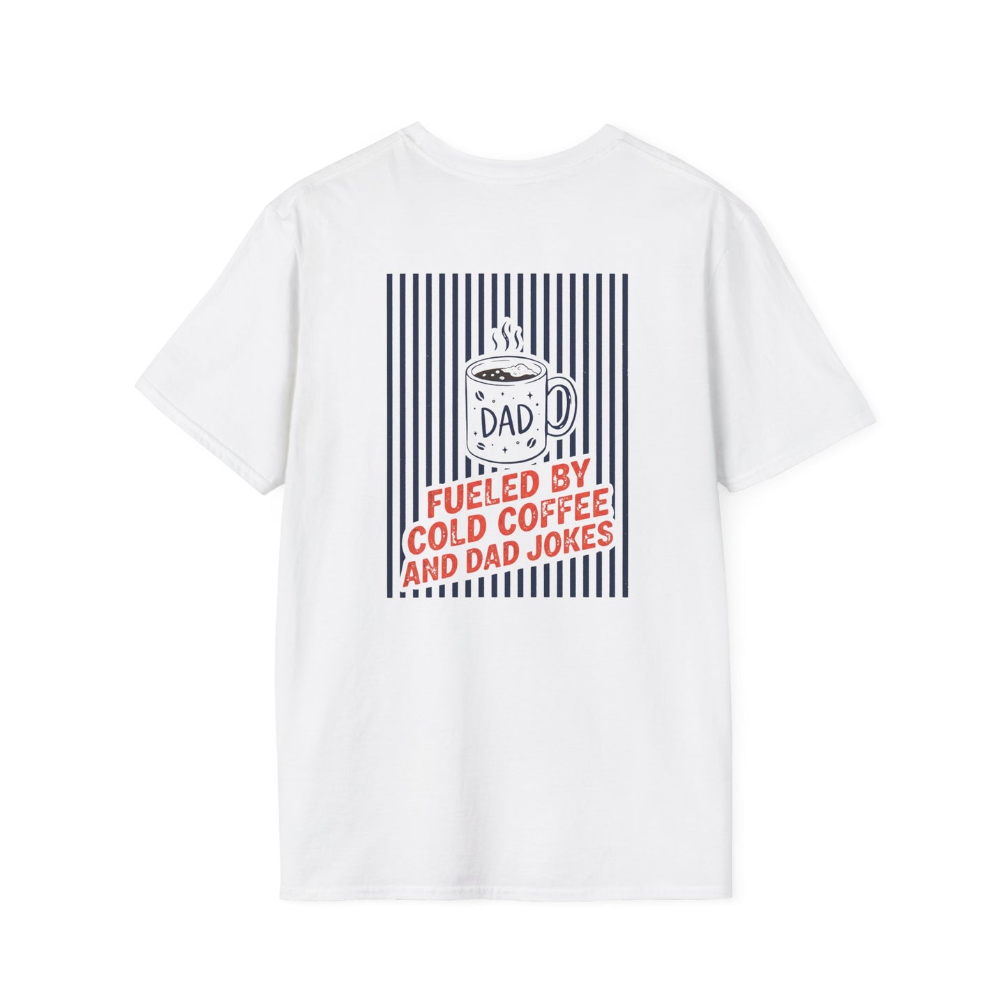 Fueled By Cold Coffee And Dad Jokes T-Shirt Printify