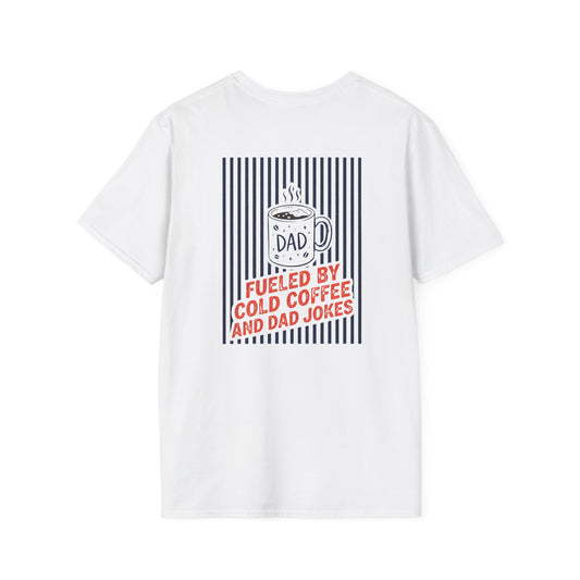 Fueled By Cold Coffee And Dad Jokes T-Shirt Printify