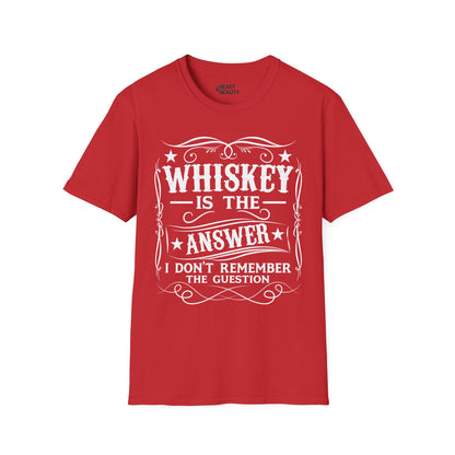 Whiskey Is the Answer T-Shirt Printify
