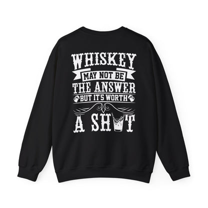 Whiskey May Not Be the Answer Sweatshirt Printify
