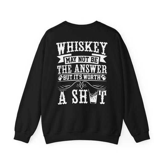 Whiskey May Not Be the Answer Sweatshirt Printify