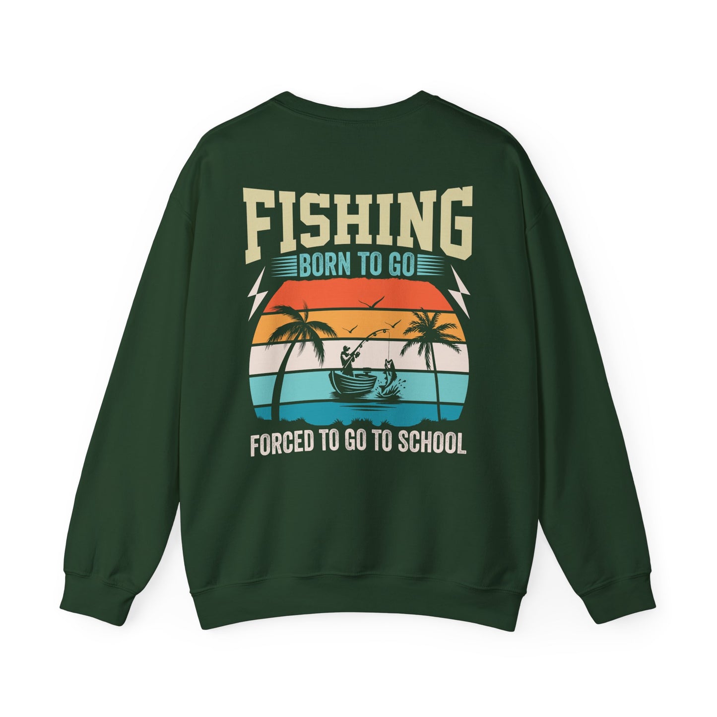 Born To Go Forced To Go To School Sweatshirt Printify
