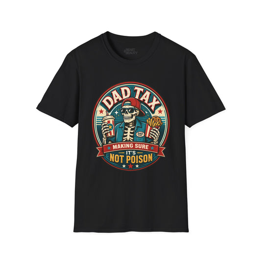 Dad Tax: Making Sure It's Not Poison T-Shirt Printify