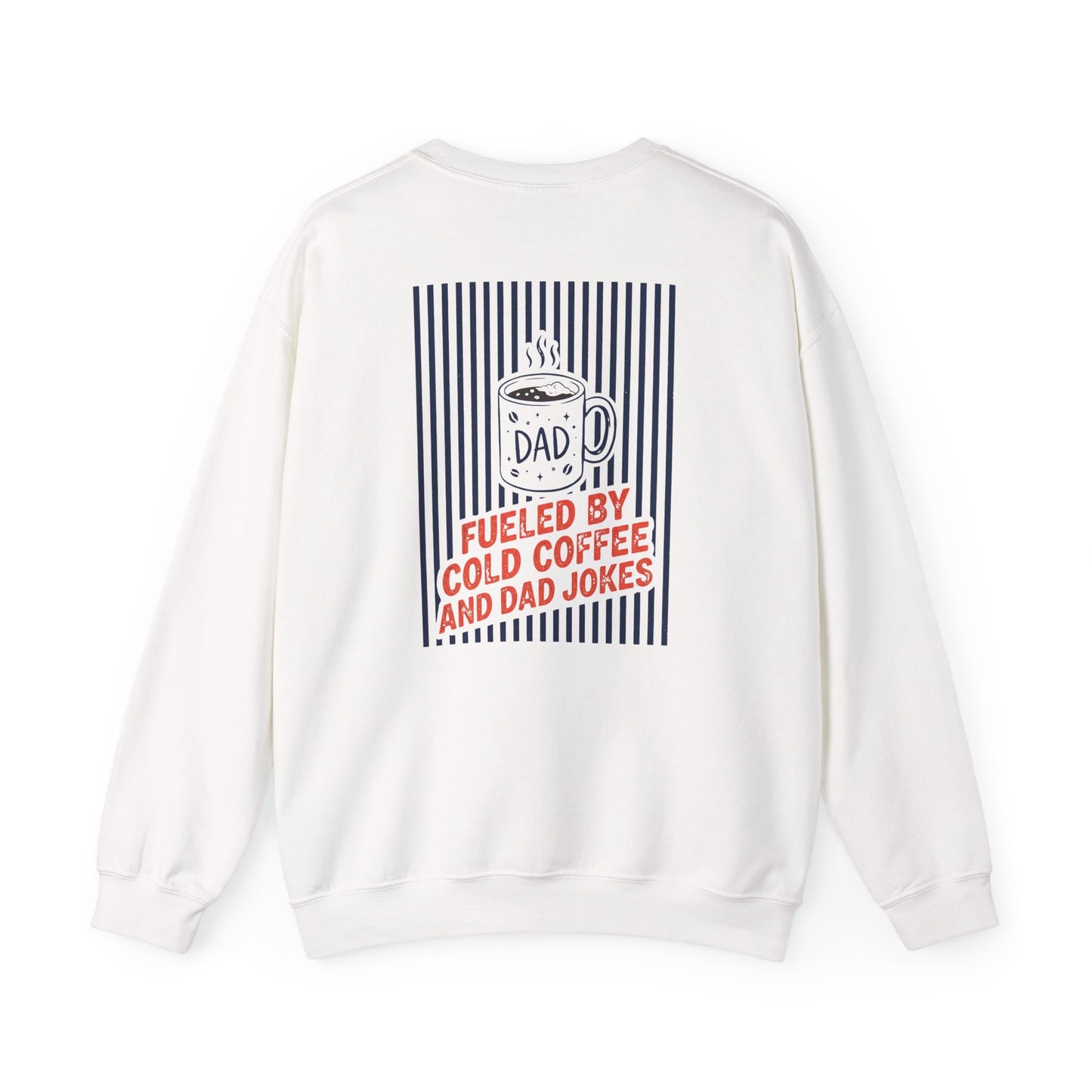 Fueled By Cold Coffee And Dad Jokes Sweatshirt Printify