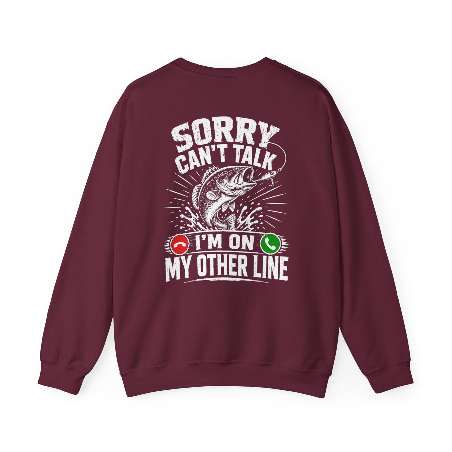 Sorry Can't Talk I'm On My Other Line Fishing Sweatshirt Printify