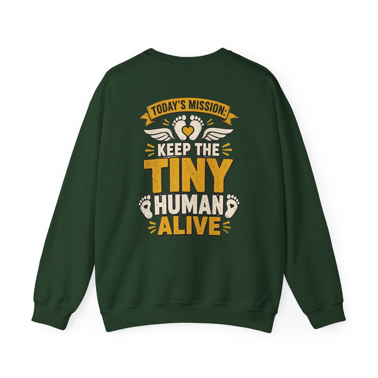 Today’s Mission: Keep The Tiny Humans Alive Sweatshirt Printify