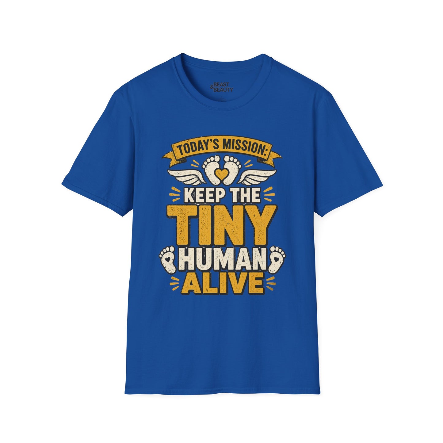 Today’s Mission: Keep The Tiny Human Alive T-Shirt Printify
