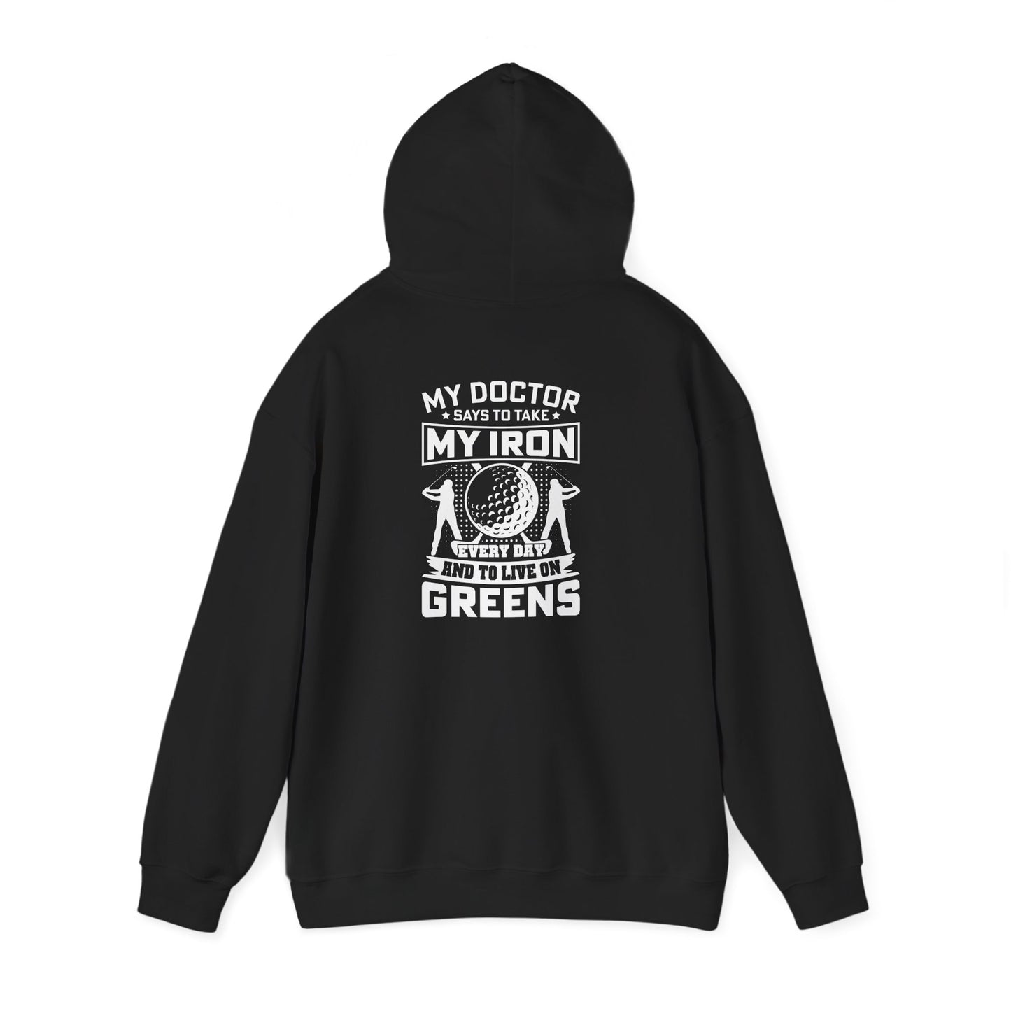My Doctor Says to Take My Iron and Live on Greens Hoodie Printify