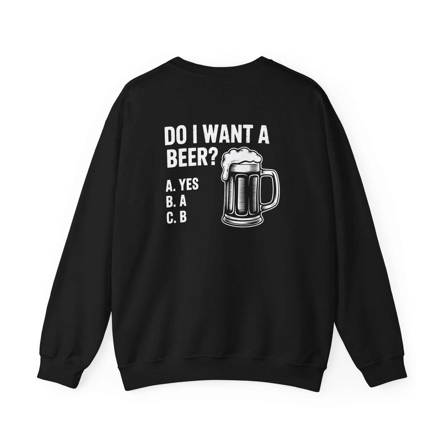 Do I Want a Beer Sweatshirt Printify