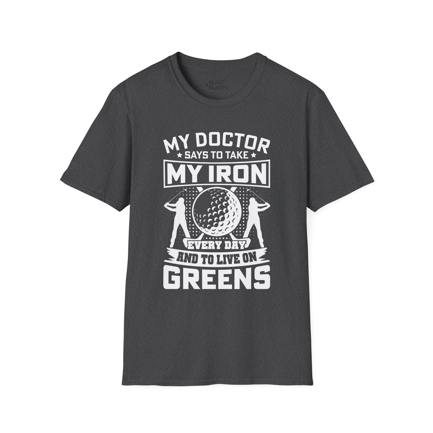 My Doctor Says Take My Iron Every Day Golf Dad T-Shirt Printify