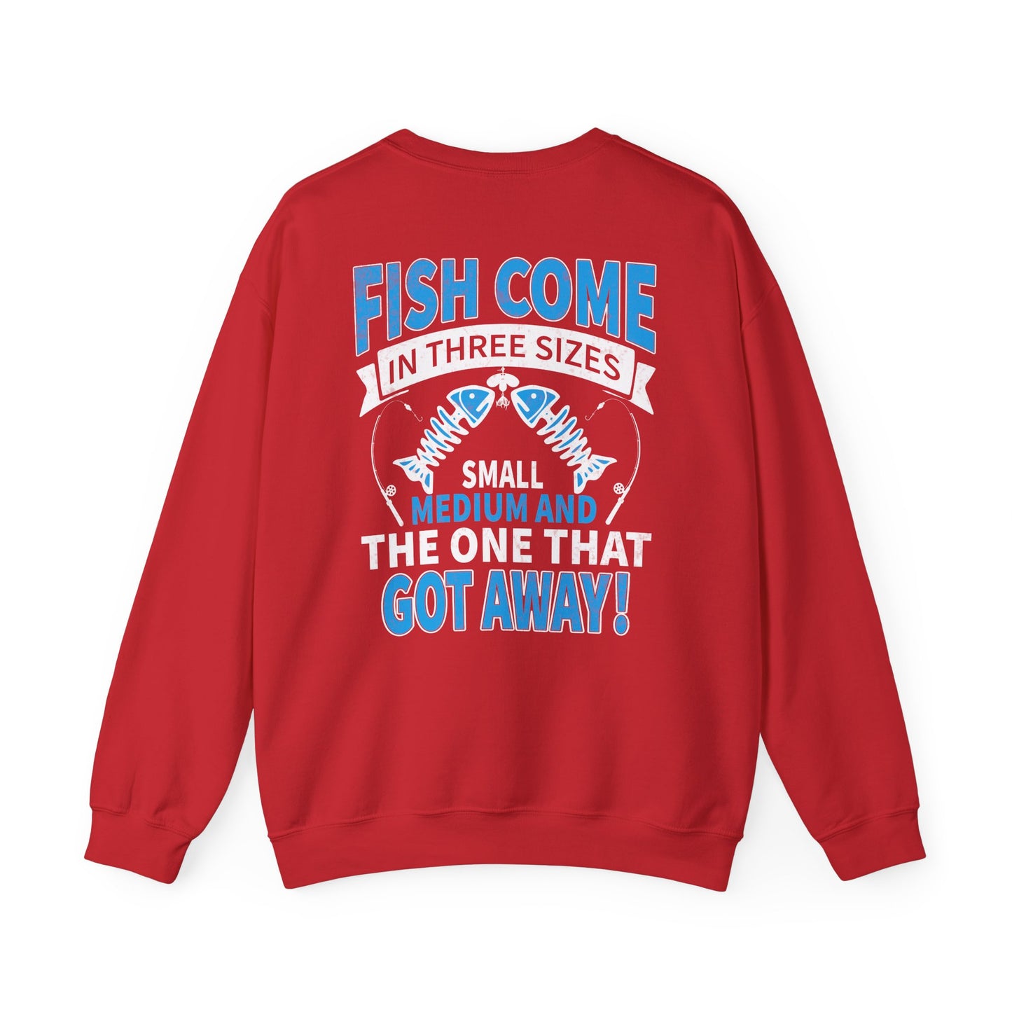 Fish Come In Three Sizes: The One That Got Away Sweatshirt sweatshirt view 6