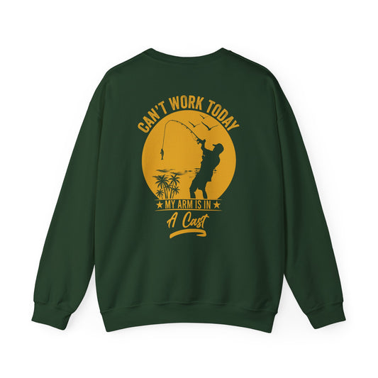 Can't Work Today My Arm Is In A Cast Fishing Sweatshirt Printify